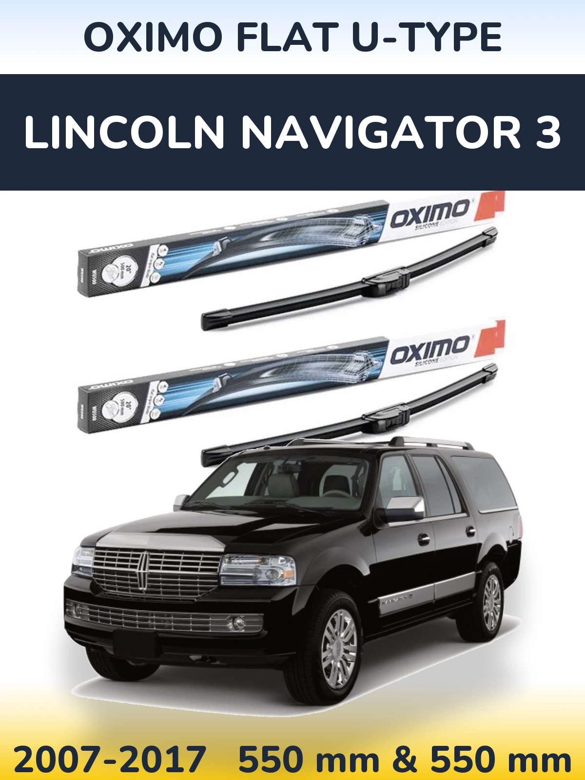 Komplet przednich wycieraczek Oximo Flat U-type 550 & 550 mm do Lincoln Navigator 3 2007-2017