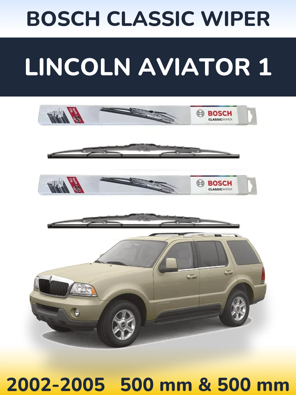 Комплект передних дворников BOSCH Classic Wiper 500 & 500 мм для Lincoln Aviator 1 2002-2005