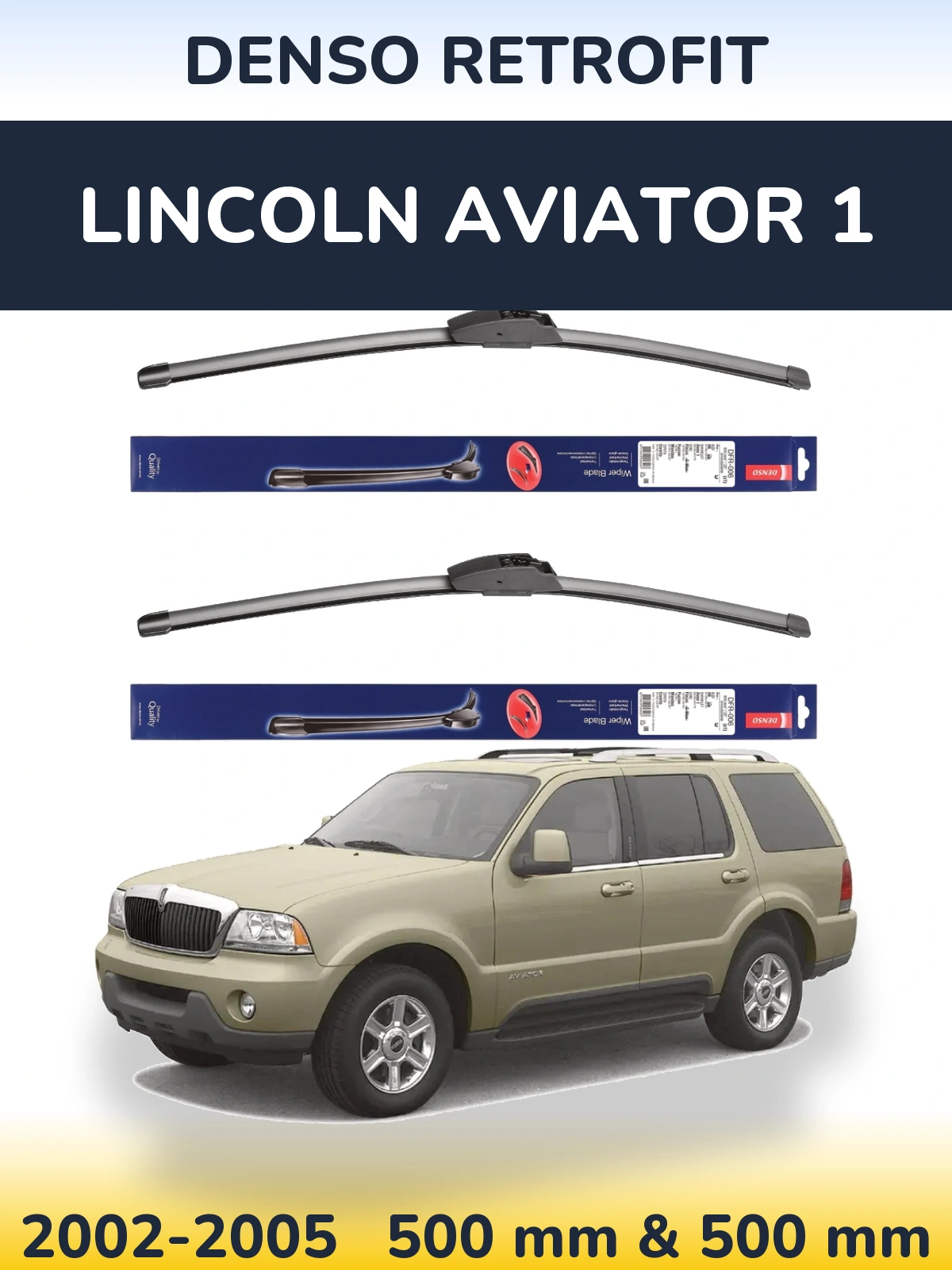 Komplet przednich wycieraczek Denso Retrofit 500 & 500 mm do Lincoln Aviator 1 2002-2005