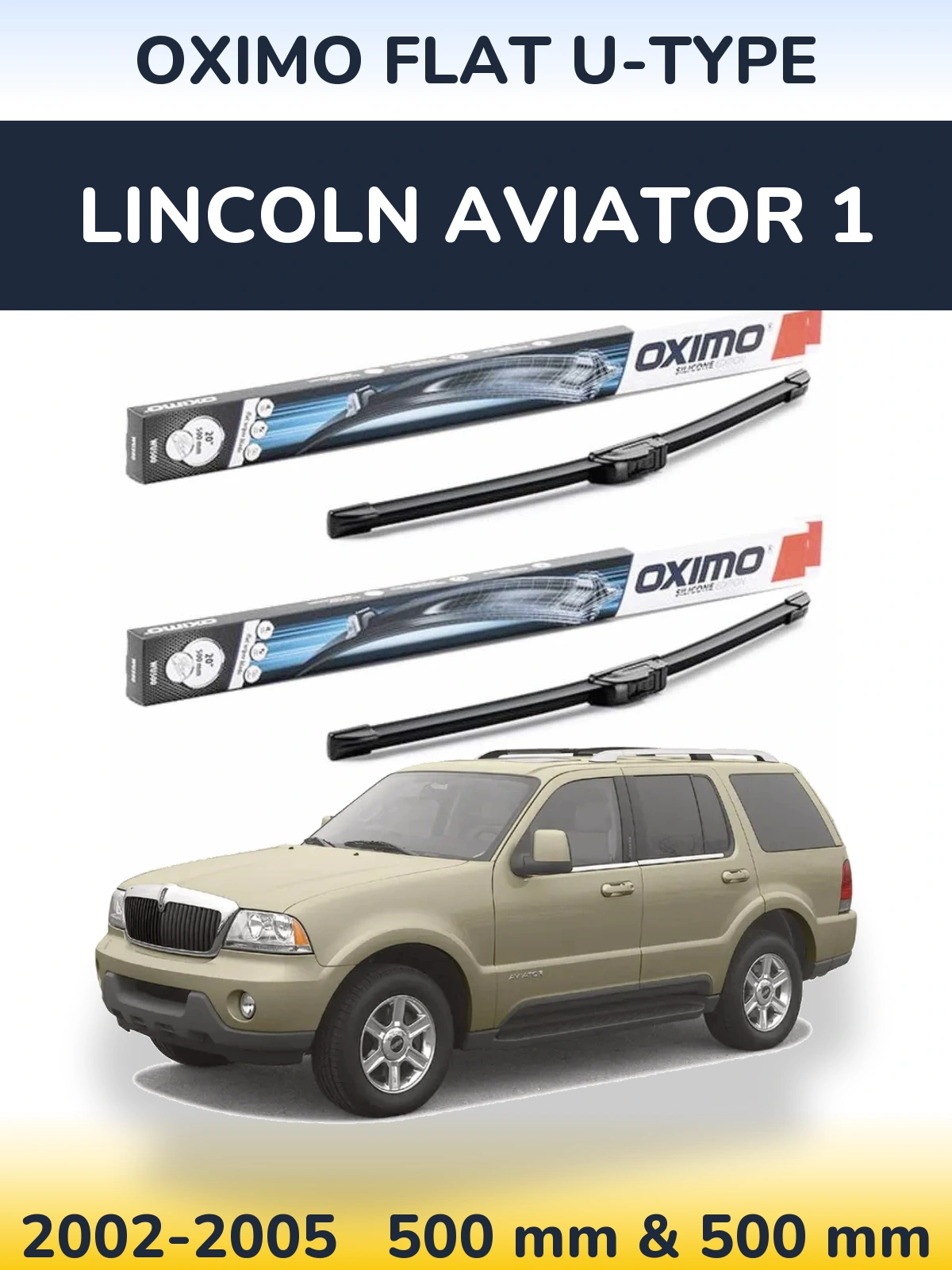 Komplet przednich wycieraczek Oximo Flat U-type 500 & 500 mm do Lincoln Aviator 1 2002-2005