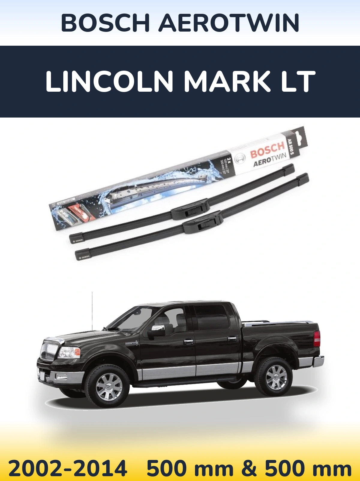 Komplet przednich wycieraczek BOSCH AeroTwin 500 & 500 mm do Lincoln Mark LT 2002-2014