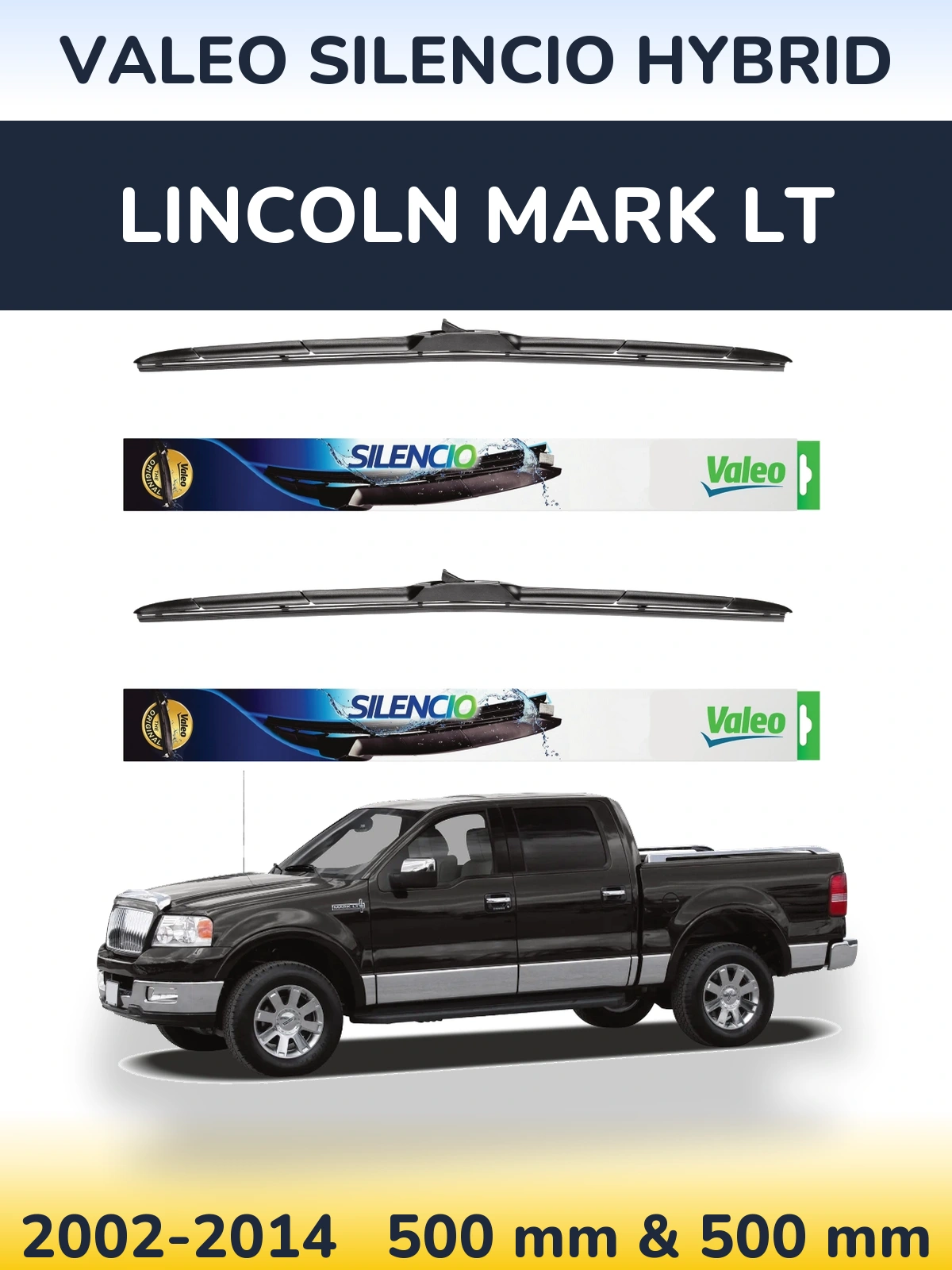 Komplet przednich wycieraczek Valeo Silencio Hybrid 500 & 500 mm do Lincoln Mark LT 2002-2014