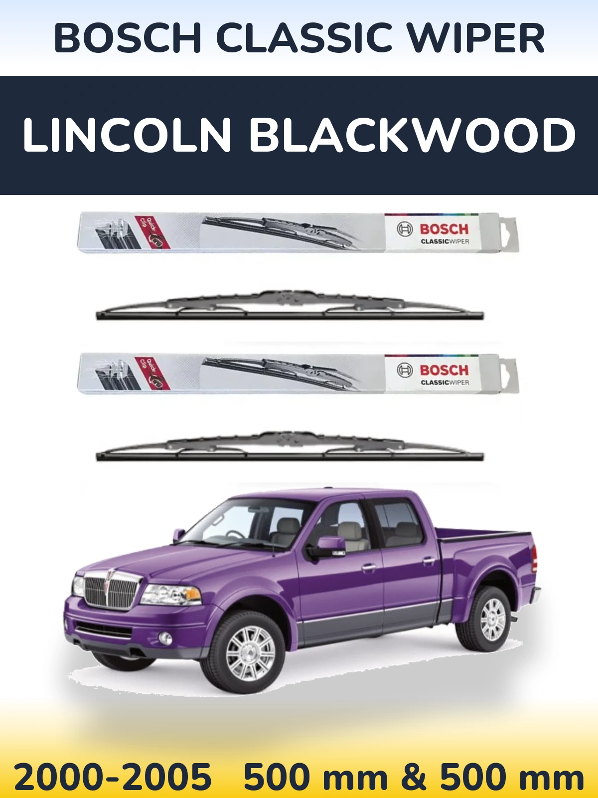 Komplet przednich wycieraczek BOSCH Classic Wiper 500 & 500 mm do Lincoln Blackwood 2000-2005