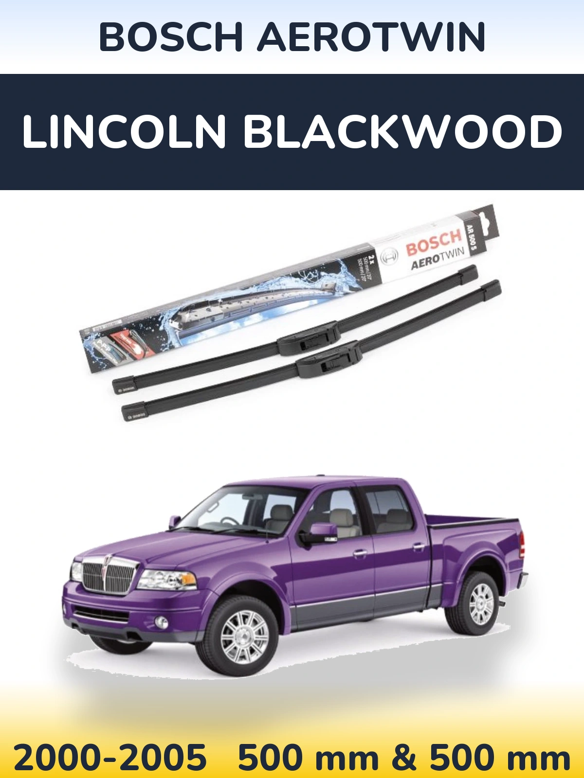 Комплект передних дворников BOSCH AeroTwin 500 & 500 мм для Lincoln Blackwood 2000-2005