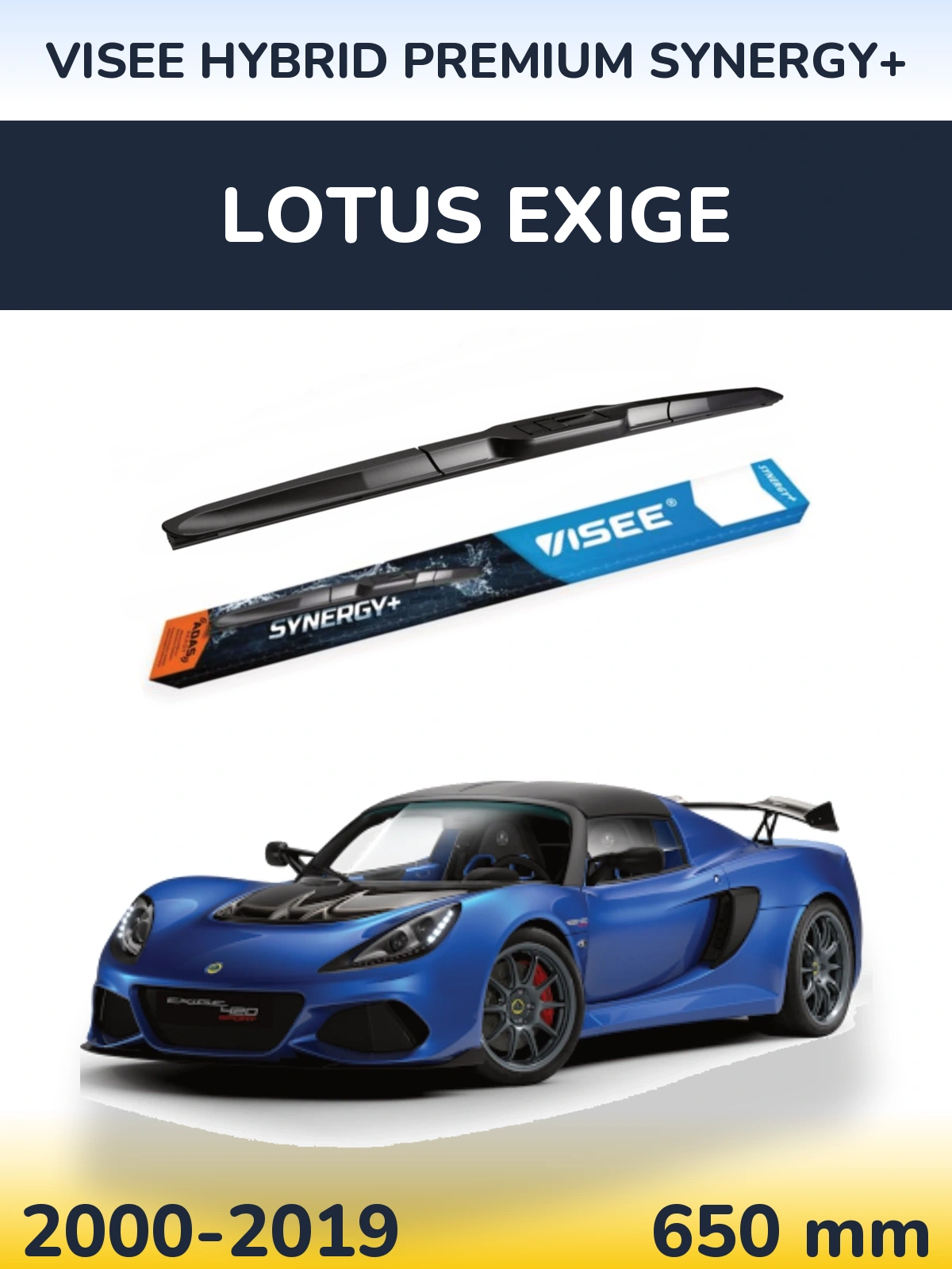 Przednia wycieraczka VISEE HYBRID PREMIUM SYNERGY+ 650 mm do Lotus Exige 2000-2019