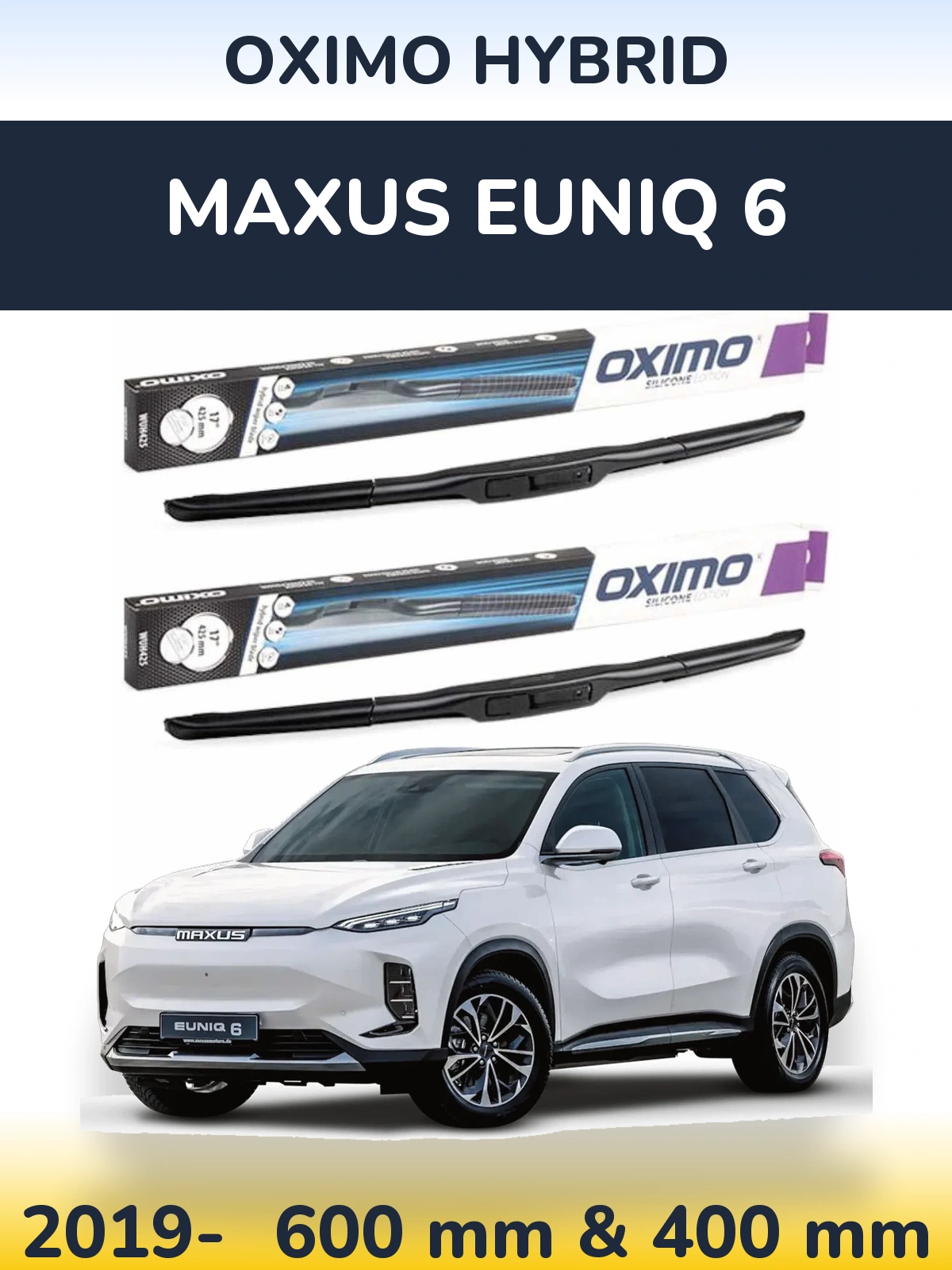 Front wiper blade set Oximo Hybrid 600 & 400 mm for Maxus Euniq 6 2019-2026