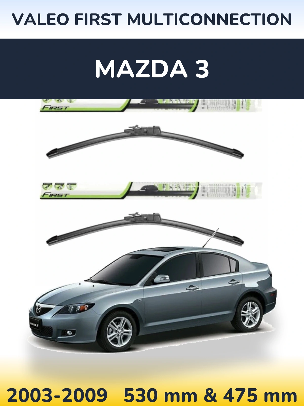 Komplet przednich wycieraczek Valeo First MultiConnection 530 & 475 mm do Mazda 3 2003-2009