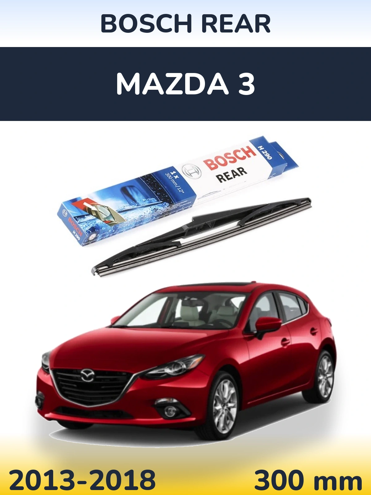 Tylna wycieraczka BOSCH Rear 300 mm do Mazda 3 2013-2018