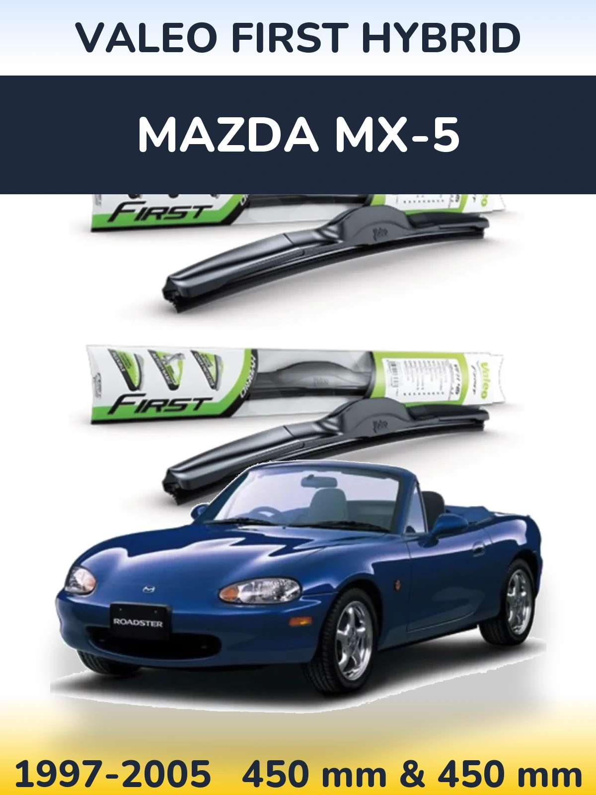 Komplet przednich wycieraczek Valeo First Hybrid 450 & 450 mm do Mazda MX-5 1997-2005