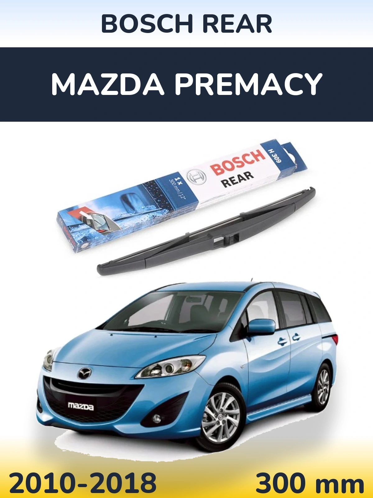 Tylna wycieraczka BOSCH Rear 300 mm do Mazda Premacy 2010-2018