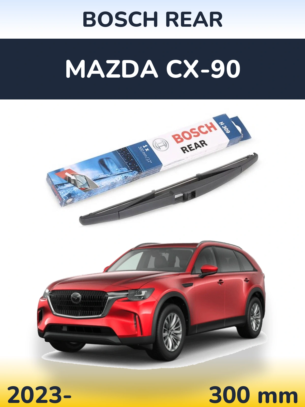 Tylna wycieraczka BOSCH Rear 300 mm do Mazda CX-90 2023-2026