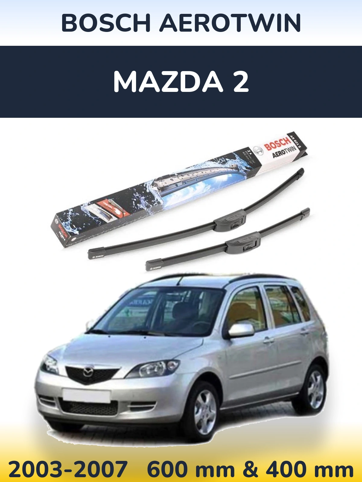 Komplet przednich wycieraczek BOSCH AeroTwin 600 & 400 mm do Mazda 2 2003-2007