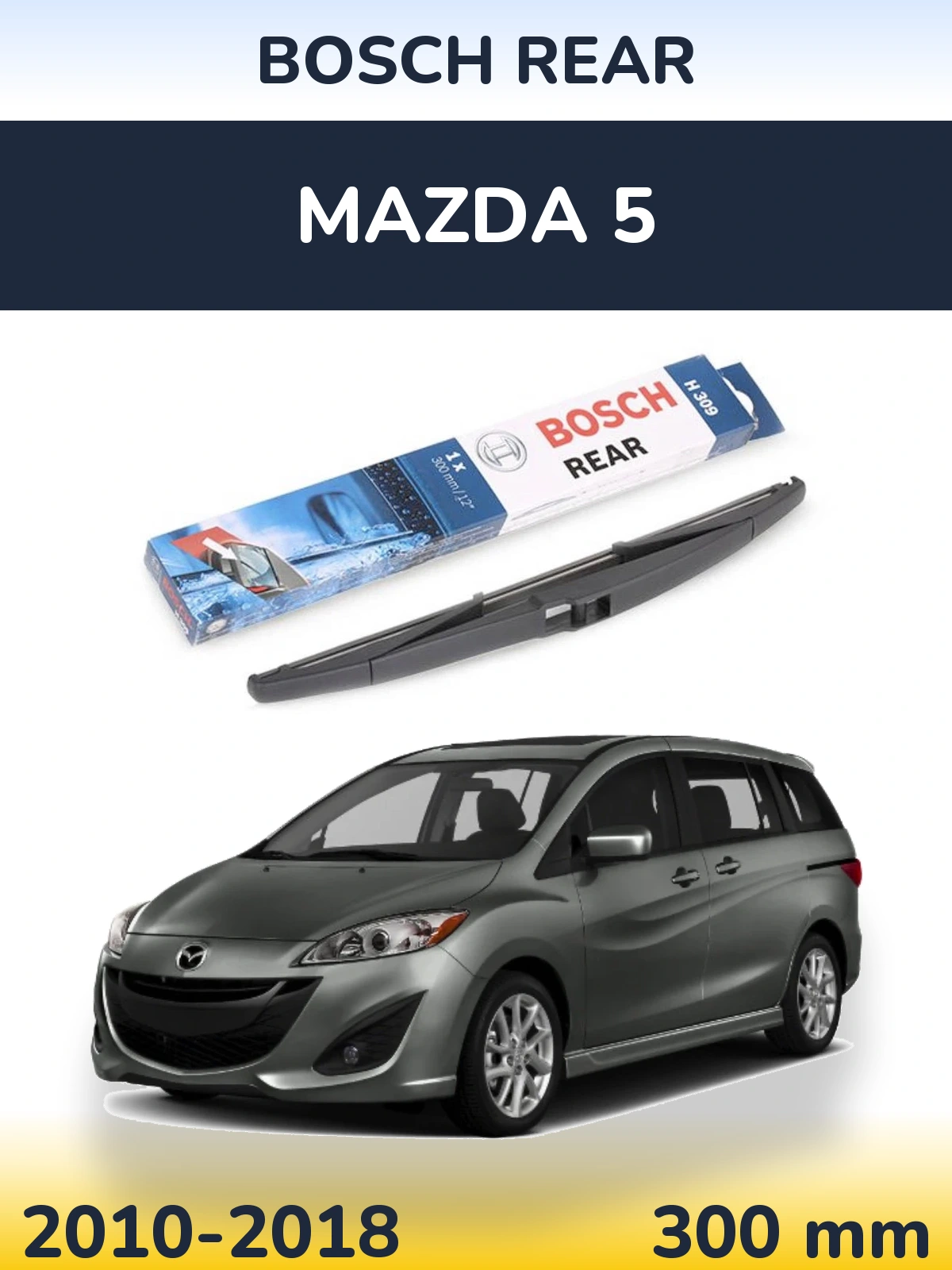 Tylna wycieraczka BOSCH Rear 300 mm do Mazda 5 2010-2018