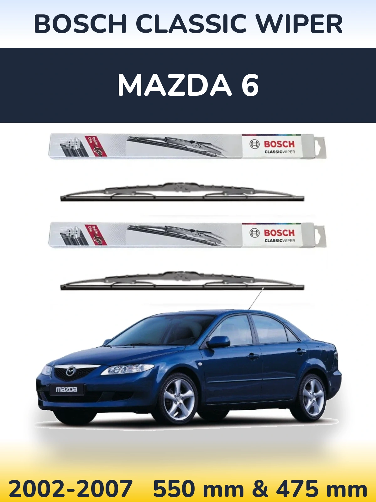 Komplet przednich wycieraczek BOSCH Classic Wiper 550 & 475 mm do Mazda 6 2002-2007