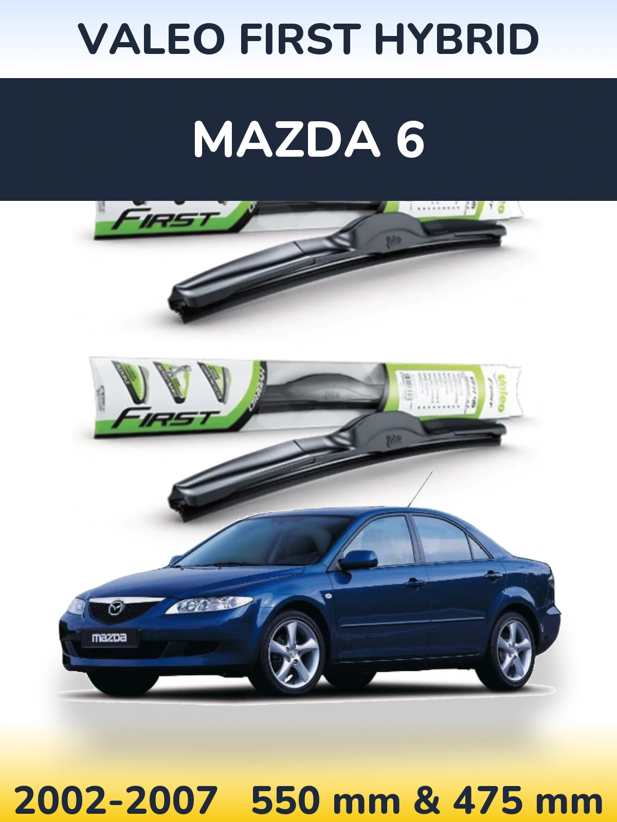 Комплект передних дворников Valeo First Hybrid 550 & 475 мм для Mazda 6 2002-2007