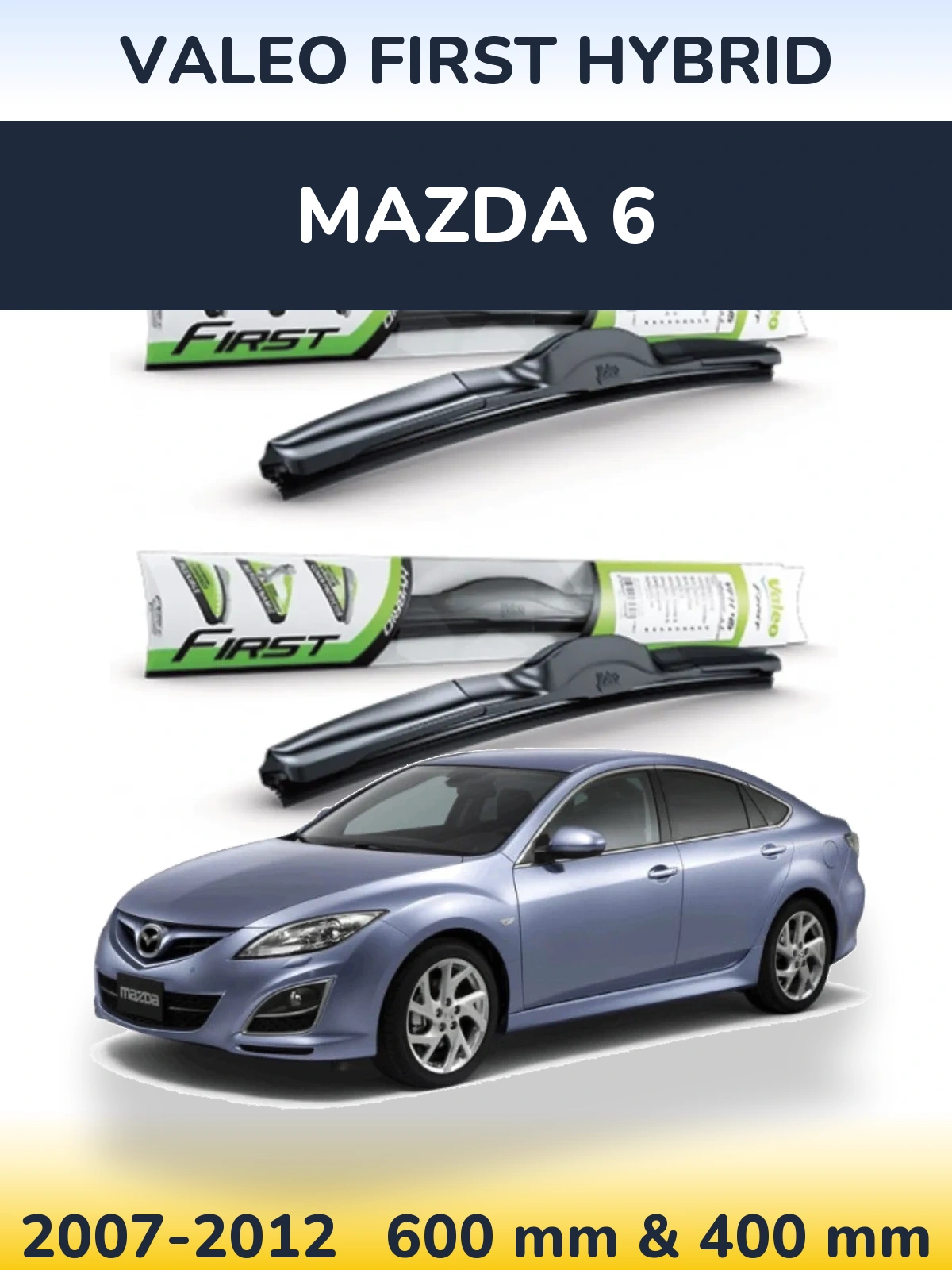 Front wiper blade set Valeo First Hybrid 600 & 400 mm for Mazda 6 2007-2012