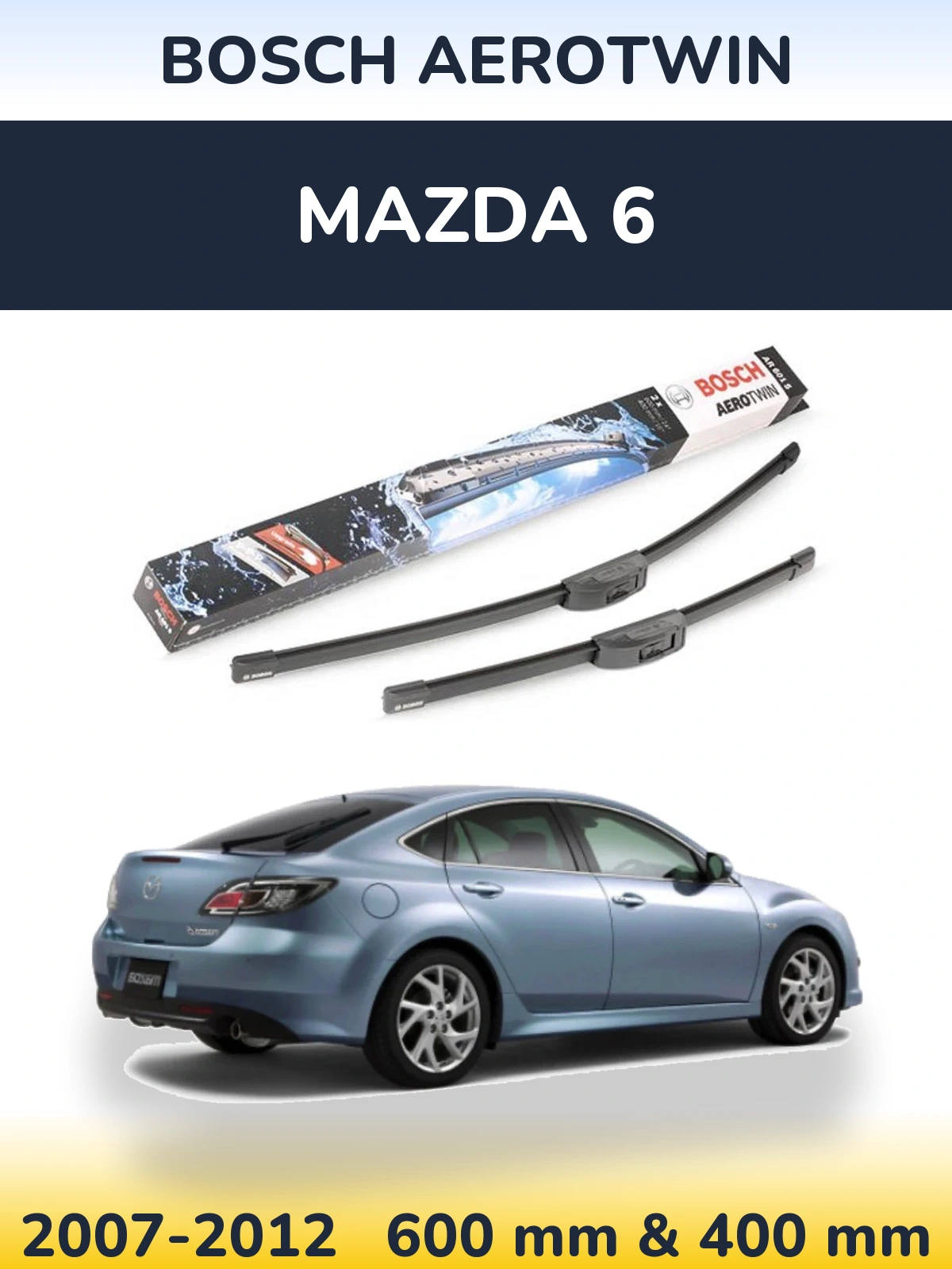 Komplet przednich wycieraczek BOSCH AeroTwin 600 & 400 mm do Mazda 6 2007-2012