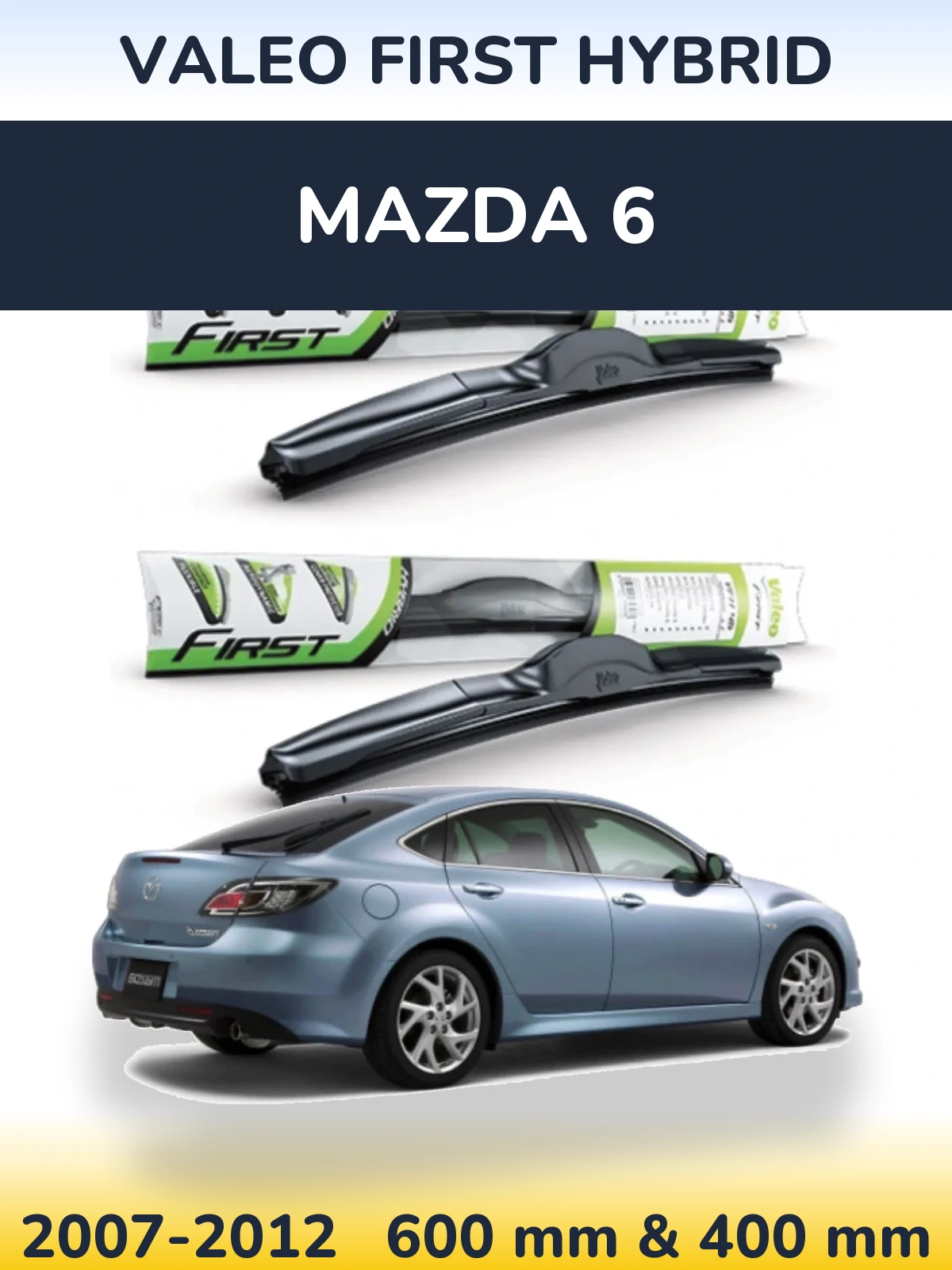 Komplet przednich wycieraczek Valeo First Hybrid 600 & 400 mm do Mazda 6 2007-2012