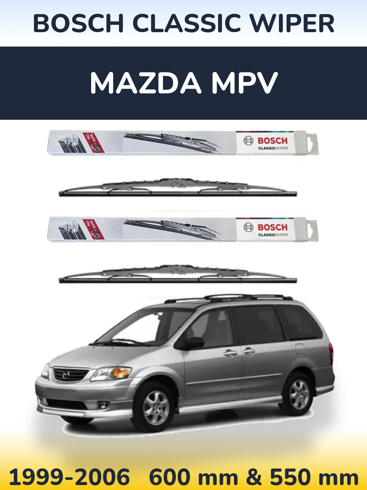 Front wiper blade set BOSCH Classic Wiper 600 & 550 mm for Mazda MPV 1999-2006