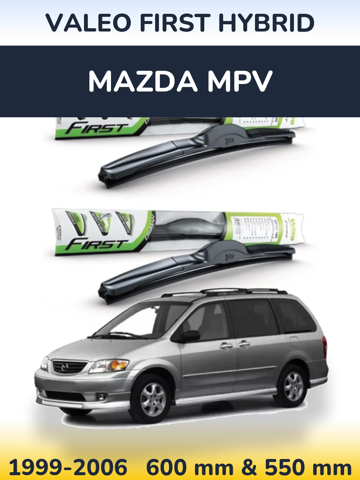 Front wiper blade set Valeo First Hybrid 600 & 550 mm for Mazda MPV 1999-2006