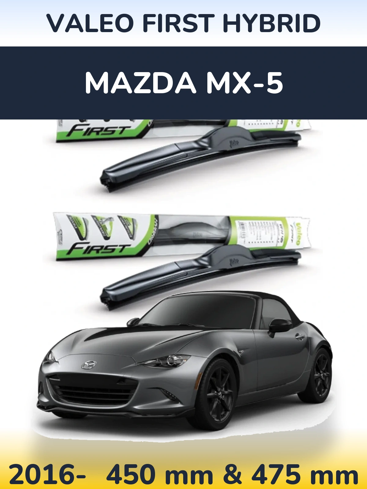 Komplet przednich wycieraczek Valeo First Hybrid 450 & 475 mm do Mazda MX-5 2016-2026