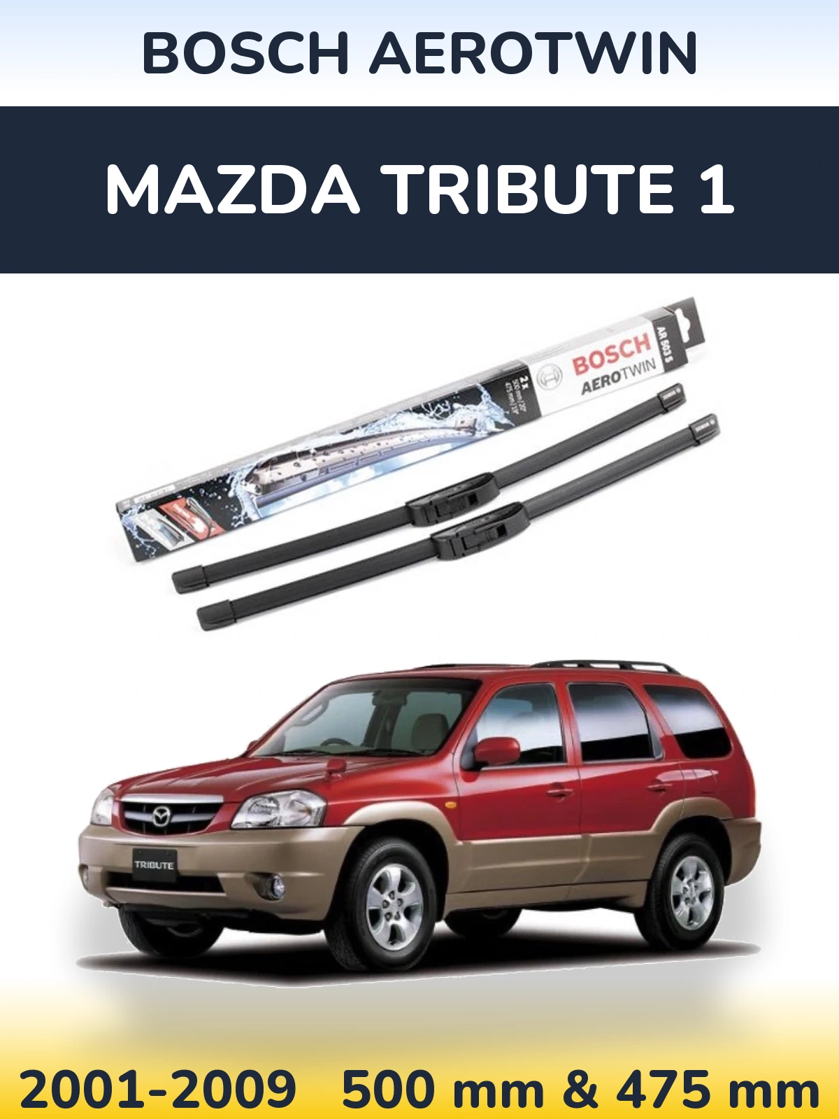 Komplet przednich wycieraczek BOSCH AeroTwin 500 & 475 mm do Mazda Tribute 1 2001-2009