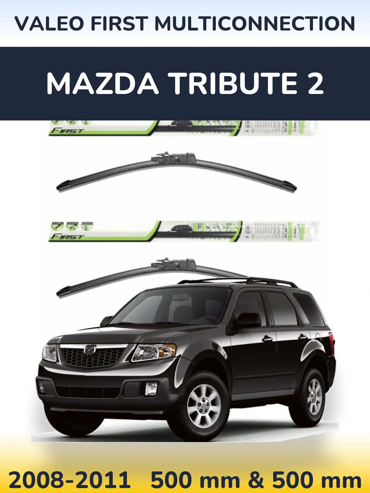 Komplet przednich wycieraczek Valeo First MultiConnection 500 & 500 mm do Mazda Tribute 2 2008-2011