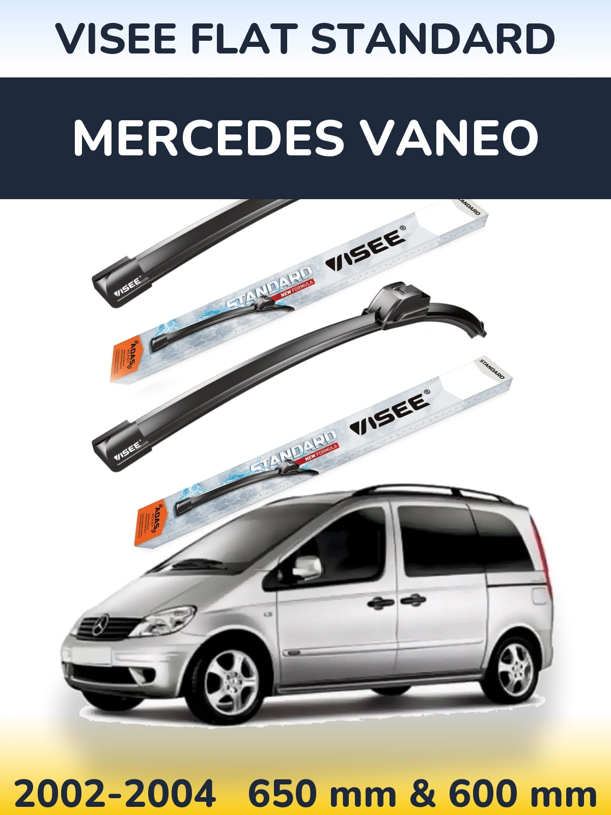 Komplet przednich wycieraczek VISEE FLAT STANDARD 650 & 600 mm do Mercedes Vaneo 2002-2004