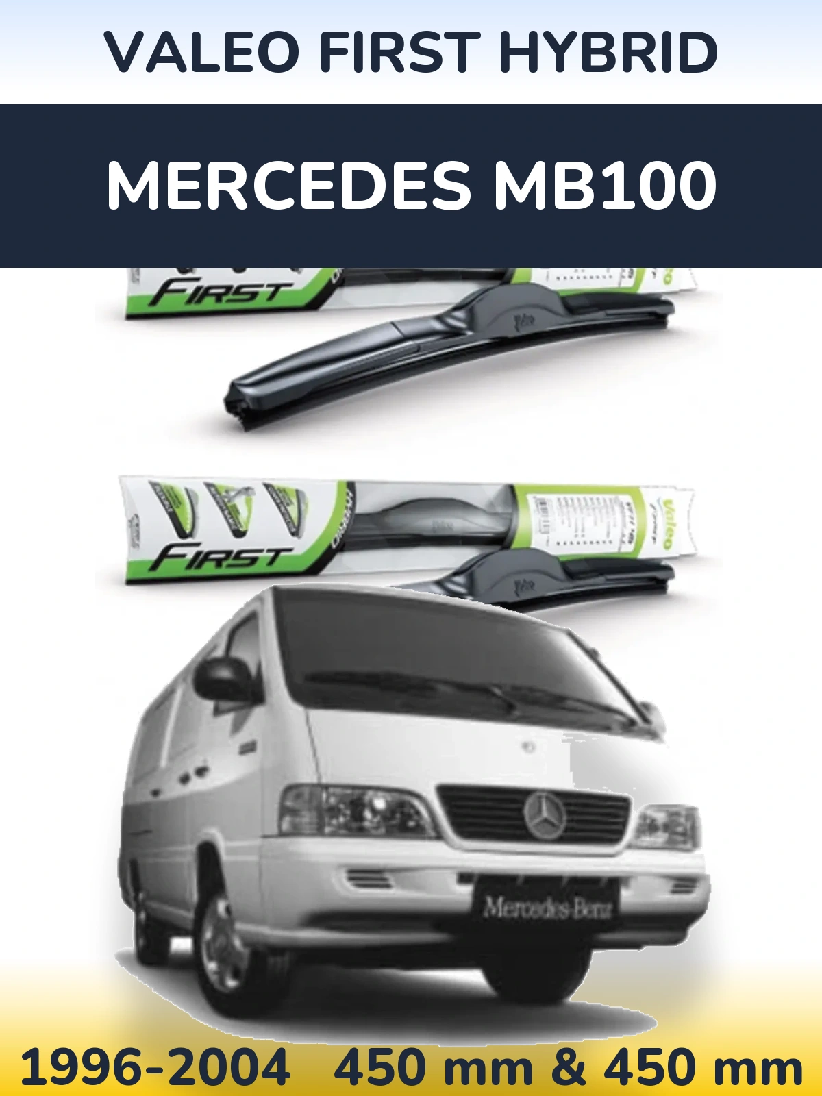 Комплект передніх щіток Valeo First Hybrid 450 & 450 мм для Mercedes MB100 1996-2004