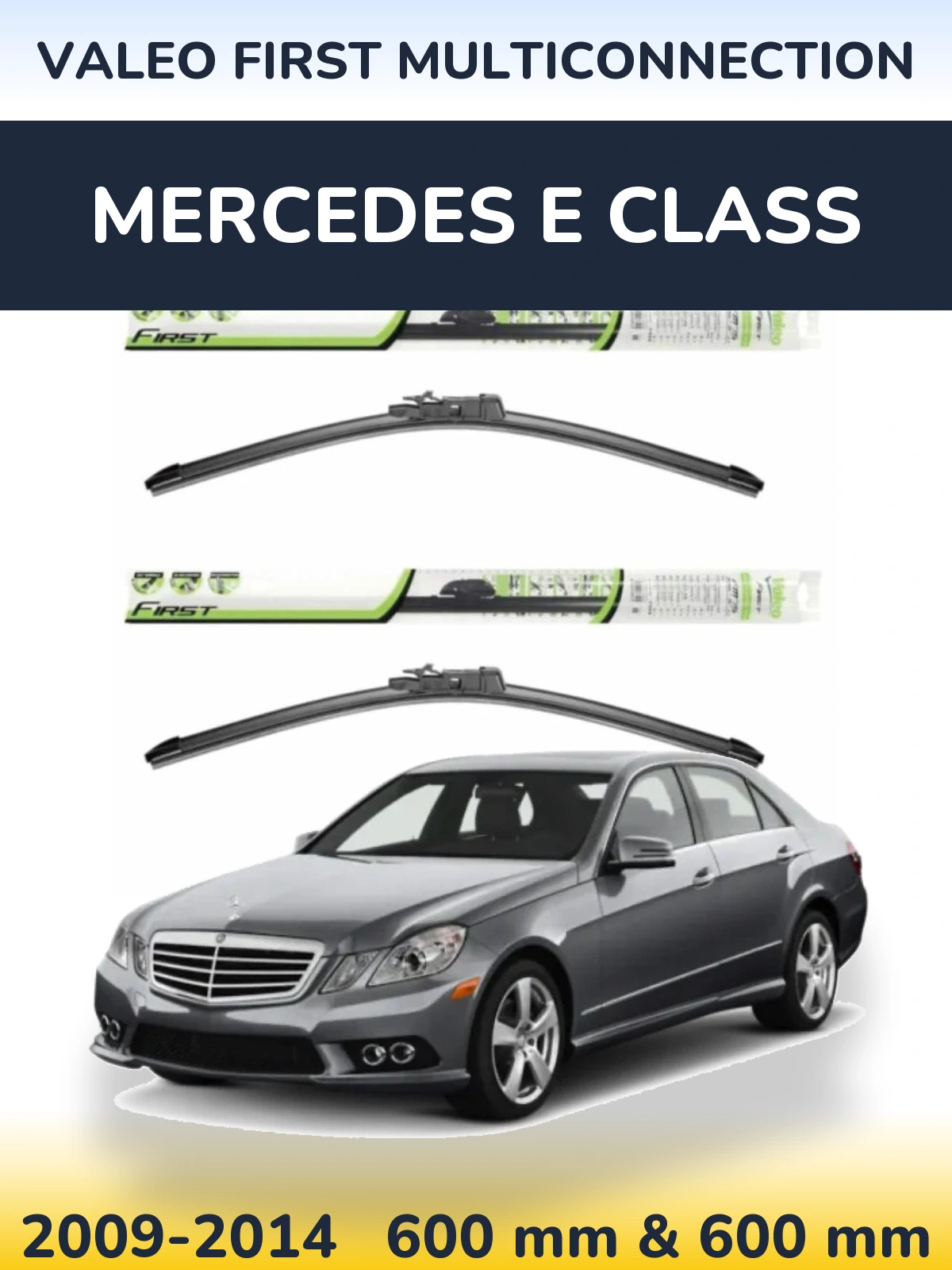 Front wiper blade set Valeo First MultiConnection 600 & 600 mm for Mercedes E Class 2009-2014