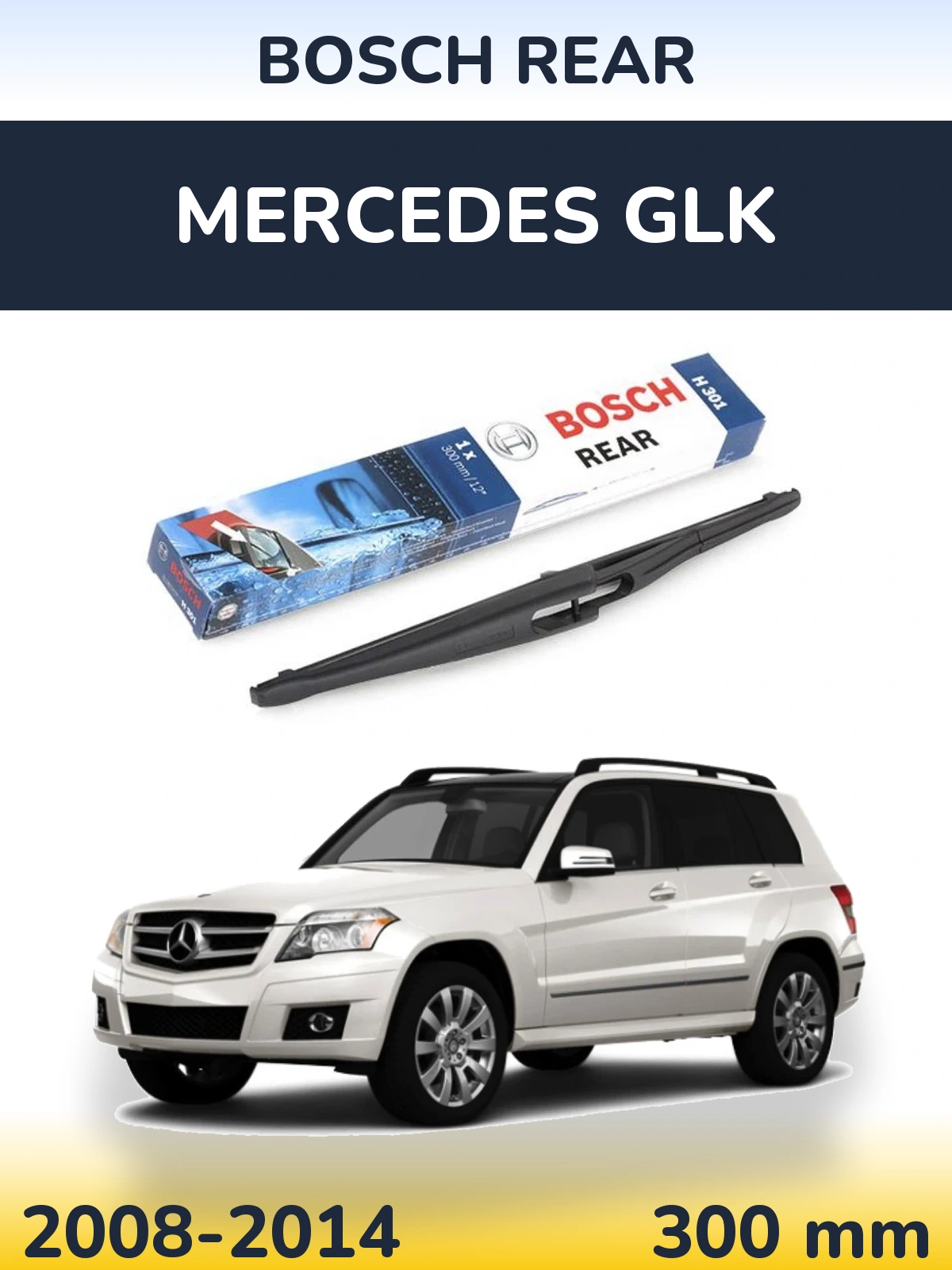 Tylna wycieraczka BOSCH Rear 300 mm do Mercedes GLK 2008-2014