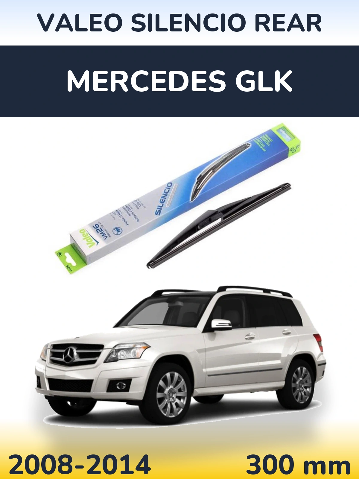 Tylna wycieraczka Valeo Silencio Rear 300 mm do Mercedes GLK 2008-2014