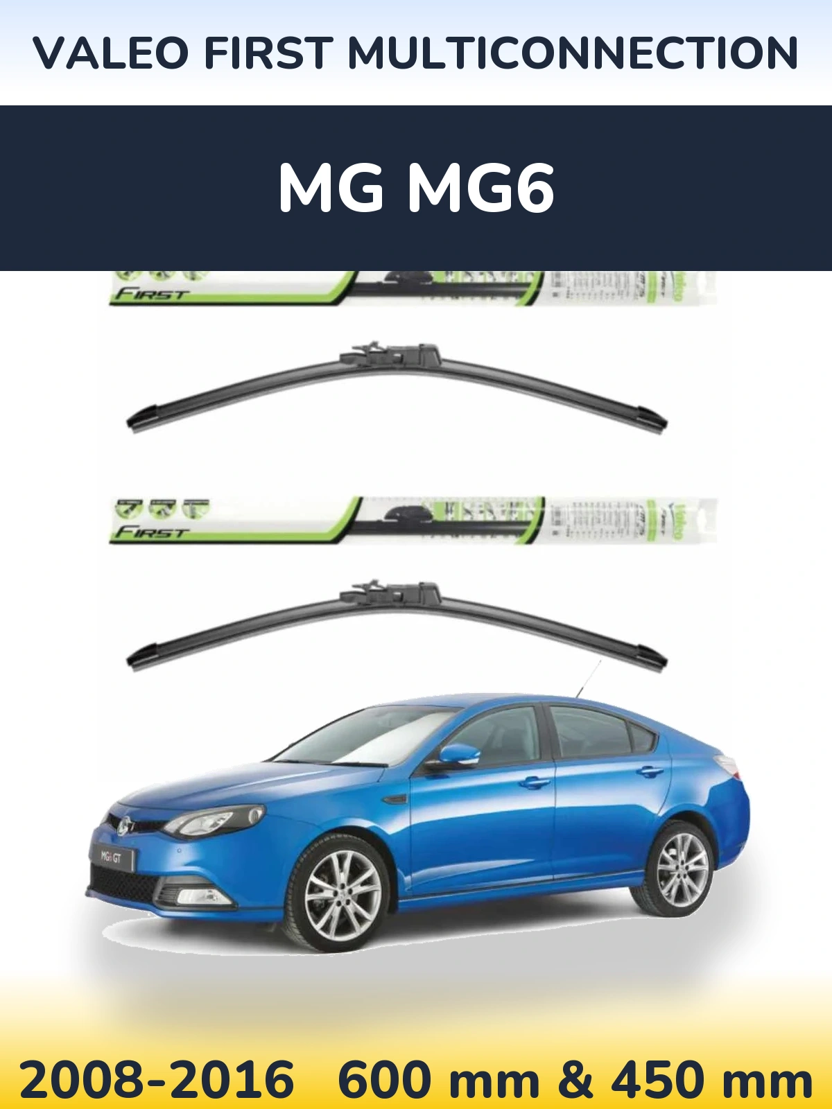 Front wiper blade set Valeo First MultiConnection 600 & 450 mm for MG MG6 2008-2016