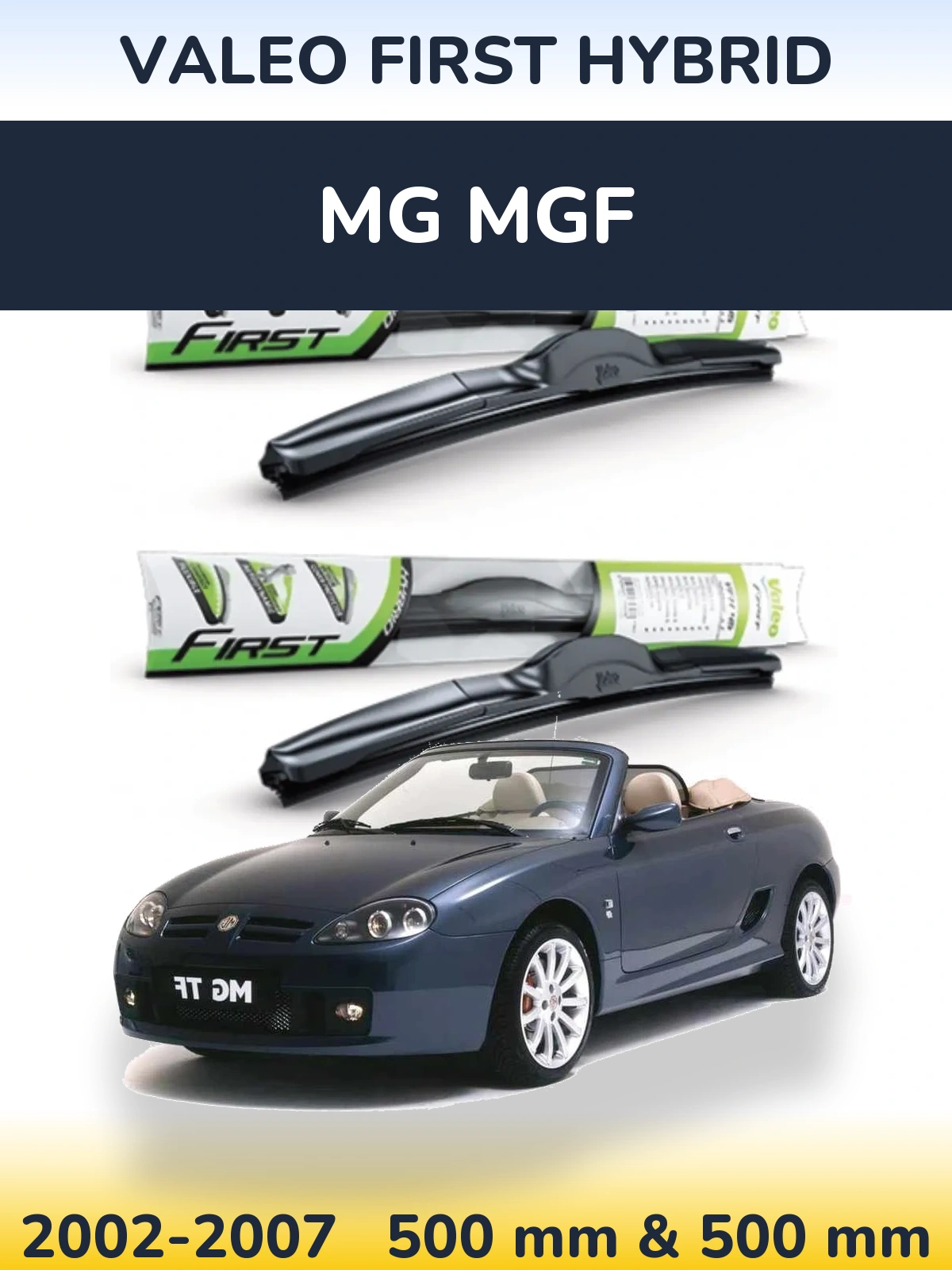 Front wiper blade set Valeo First Hybrid 500 & 500 mm for MG MGF 2002-2007