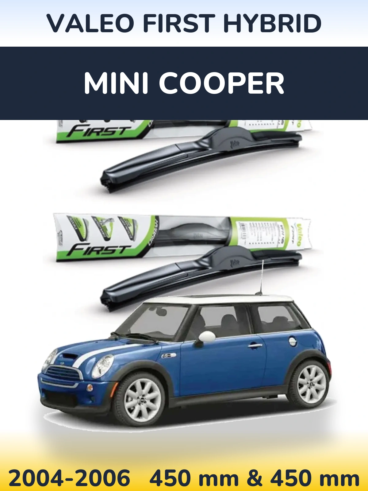 Комплект передних дворников Valeo First Hybrid 450 & 450 мм для MINI Cooper 2004-2006