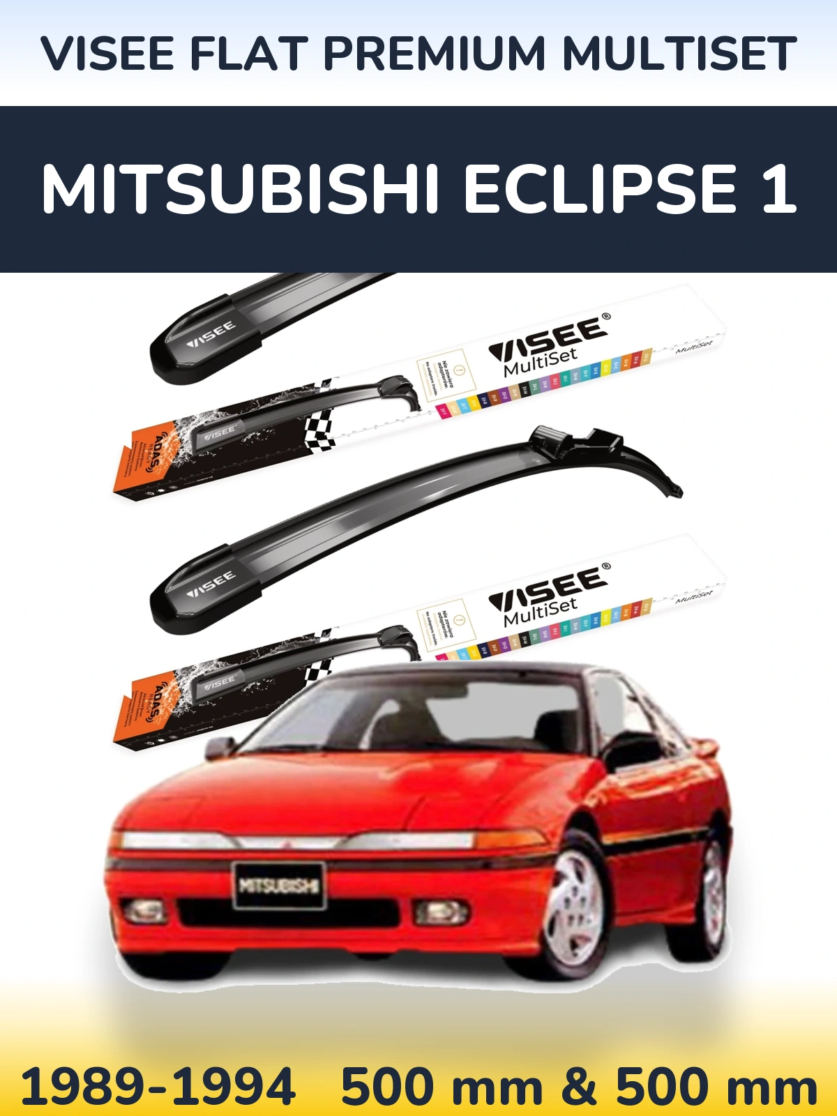 Komplet przednich wycieraczek VISEE FLAT PREMIUM MultiSet 500 & 500 mm do Mitsubishi Eclipse 1 1989-1994