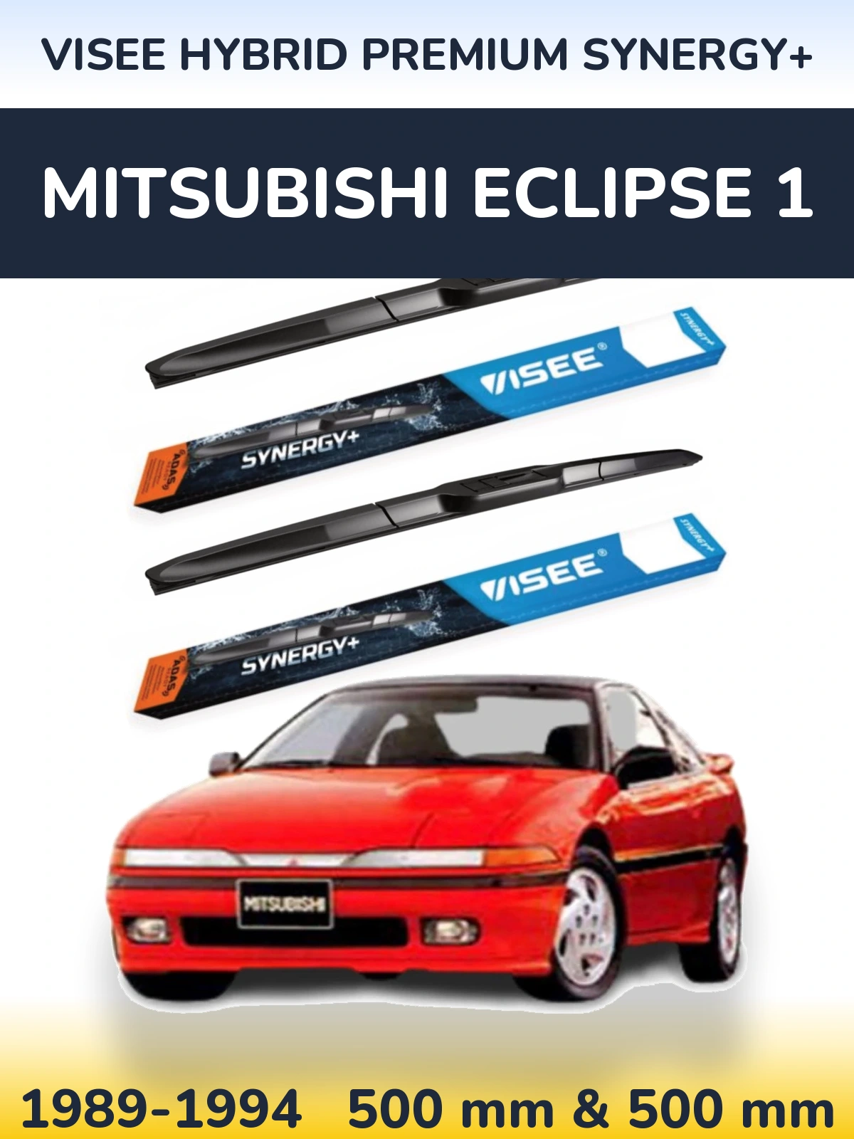 Komplet przednich wycieraczek VISEE HYBRID PREMIUM SYNERGY+ 500 & 500 mm do Mitsubishi Eclipse 1 1989-1994