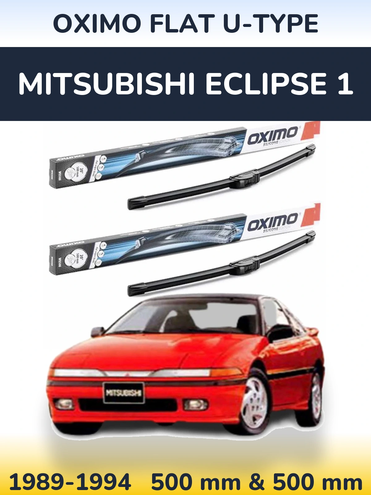 Komplet przednich wycieraczek Oximo Flat U-type 500 & 500 mm do Mitsubishi Eclipse 1 1989-1994