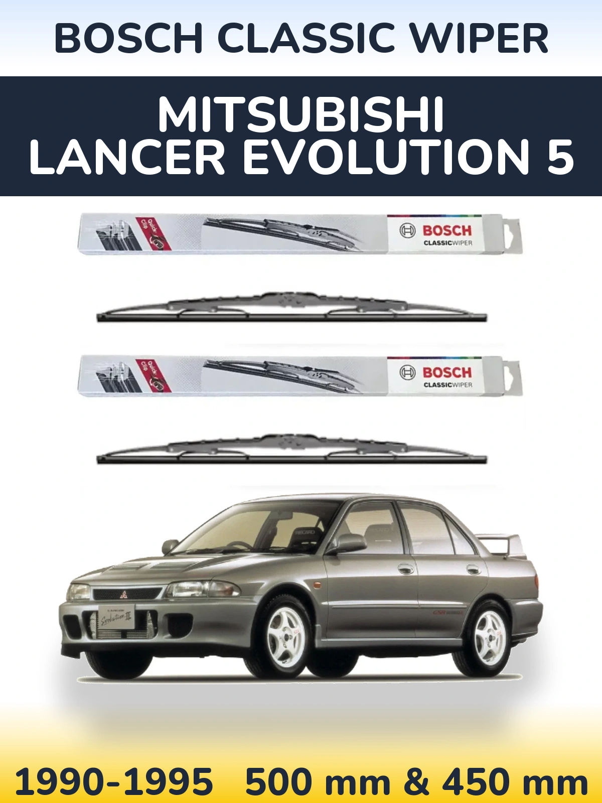 Комплект передних дворников BOSCH Classic Wiper 500 & 450 мм для Mitsubishi Lancer Evolution 5 1990-1995