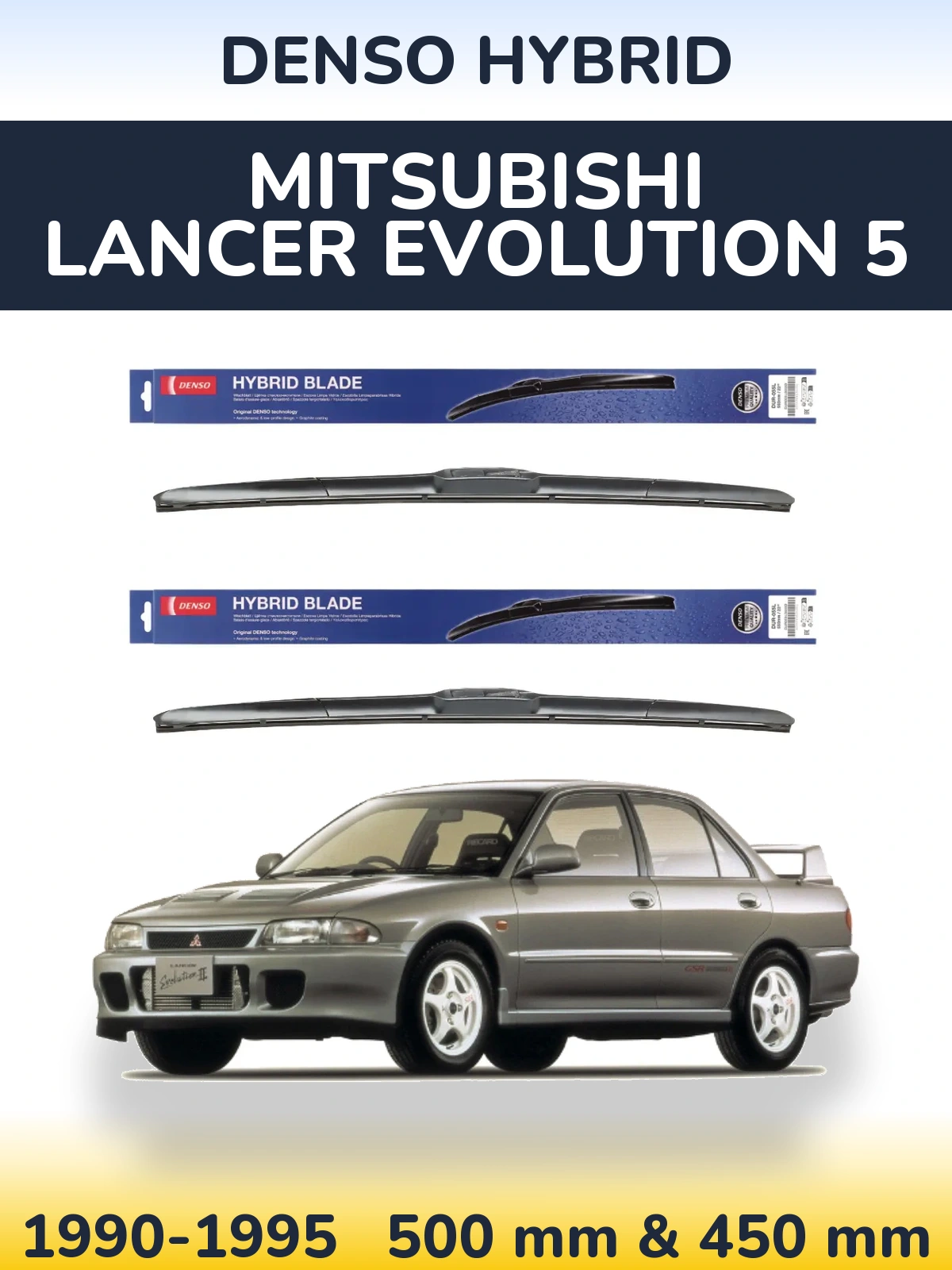 Комплект передних дворников Denso Hybrid 500 & 450 мм для Mitsubishi Lancer Evolution 5 1990-1995