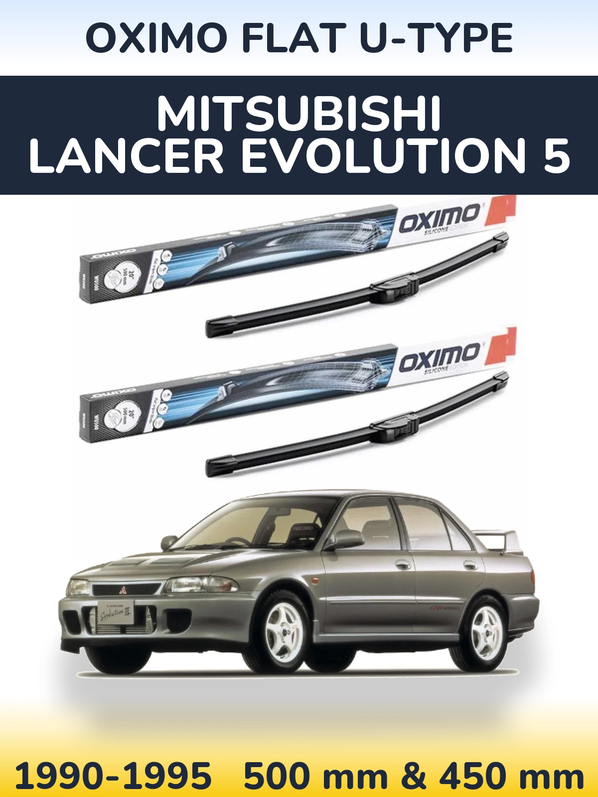 Komplet przednich wycieraczek Oximo Flat U-type 500 & 450 mm do Mitsubishi Lancer Evolution 5 1990-1995