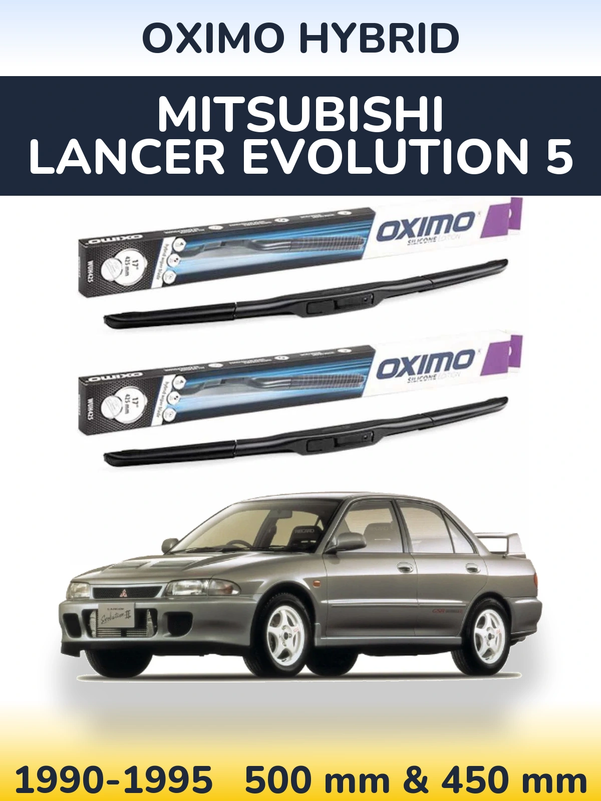 Komplet przednich wycieraczek Oximo Hybrid 500 & 450 mm do Mitsubishi Lancer Evolution 5 1990-1995