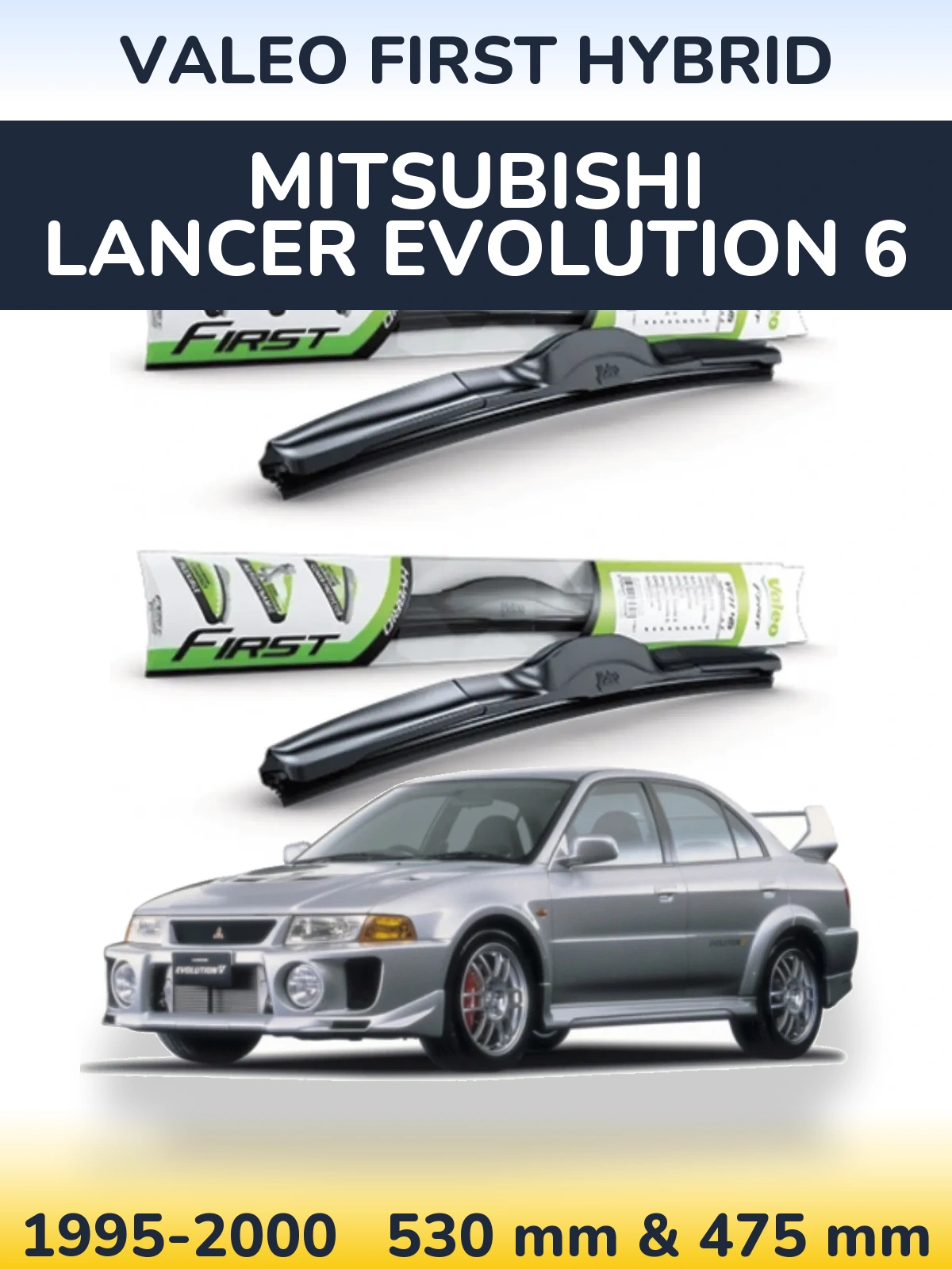 Комплект передних дворников Valeo First Hybrid 530 & 475 мм для Mitsubishi Lancer Evolution 6 1995-2000