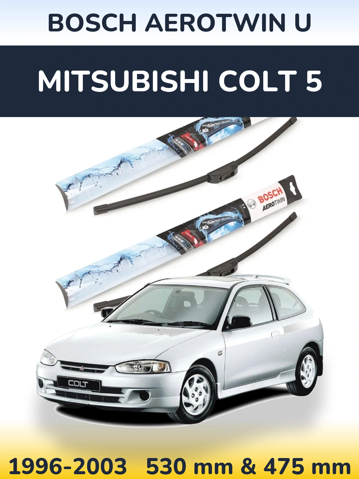 Komplet przednich wycieraczek BOSCH AeroTwin U 530 & 475 mm do Mitsubishi Colt 5 1996-2003