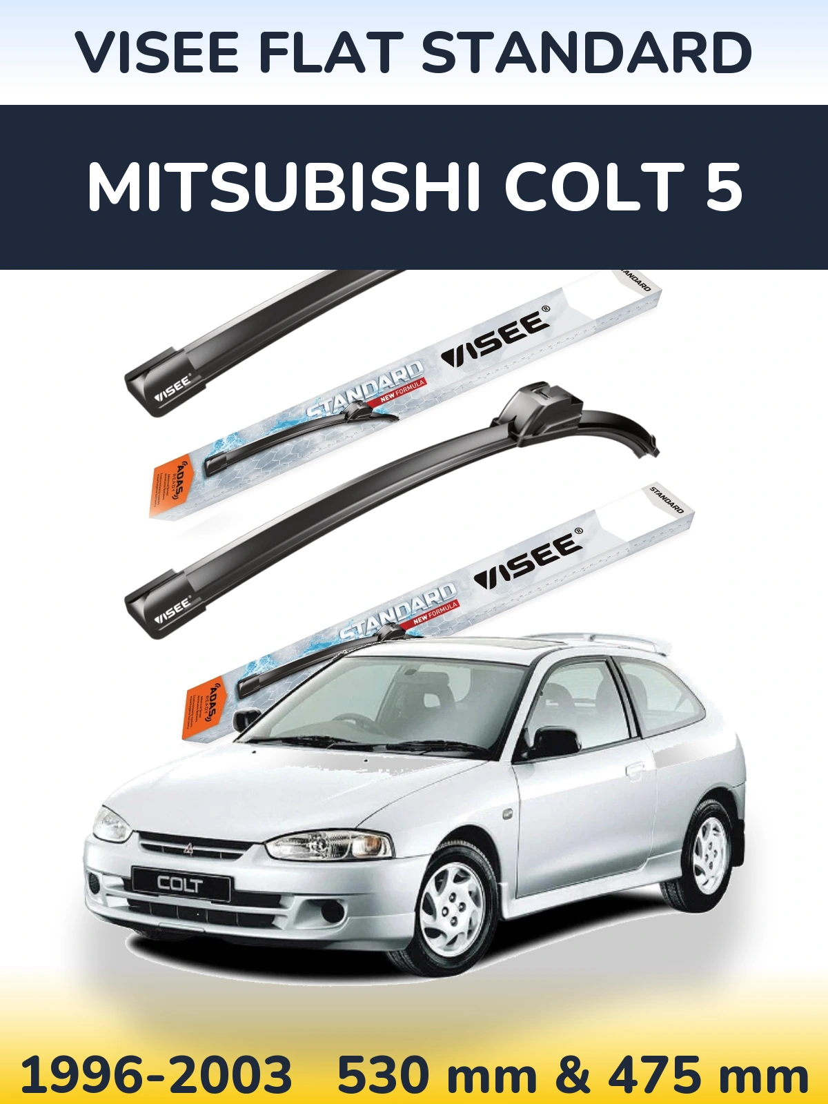 Front wiper blade set VISEE FLAT STANDARD 530 & 475 mm for Mitsubishi Colt 5 1996-2003