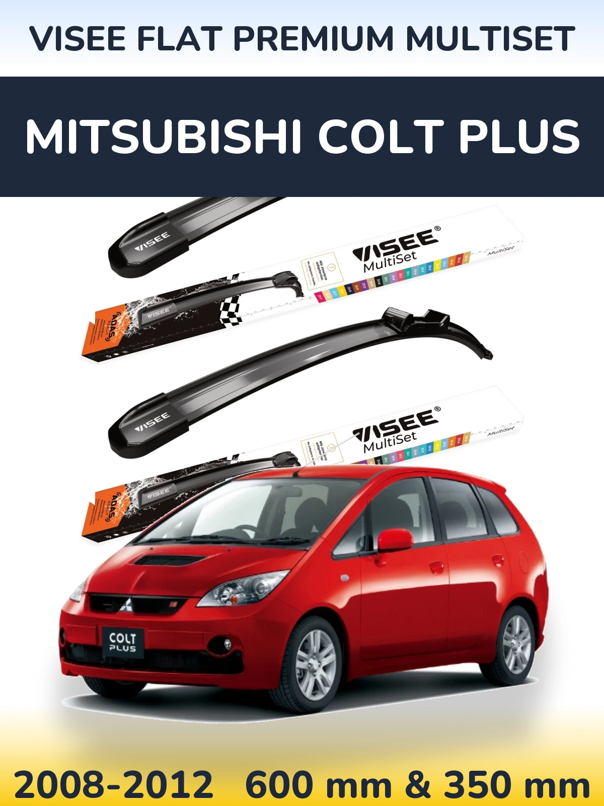 Komplet przednich wycieraczek VISEE FLAT PREMIUM MultiSet 600 & 350 mm do Mitsubishi Colt Plus 2008-2012