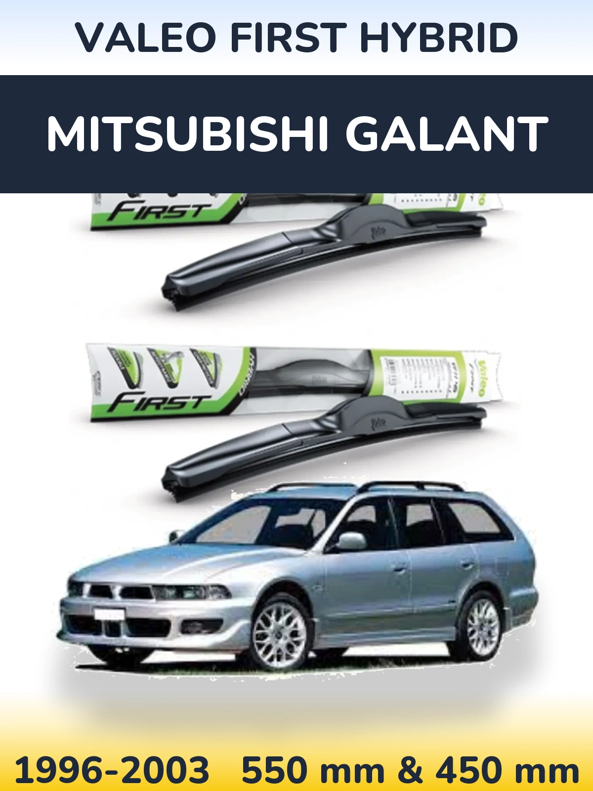 Komplet przednich wycieraczek Valeo First Hybrid 550 & 450 mm do Mitsubishi Galant 1996-2003