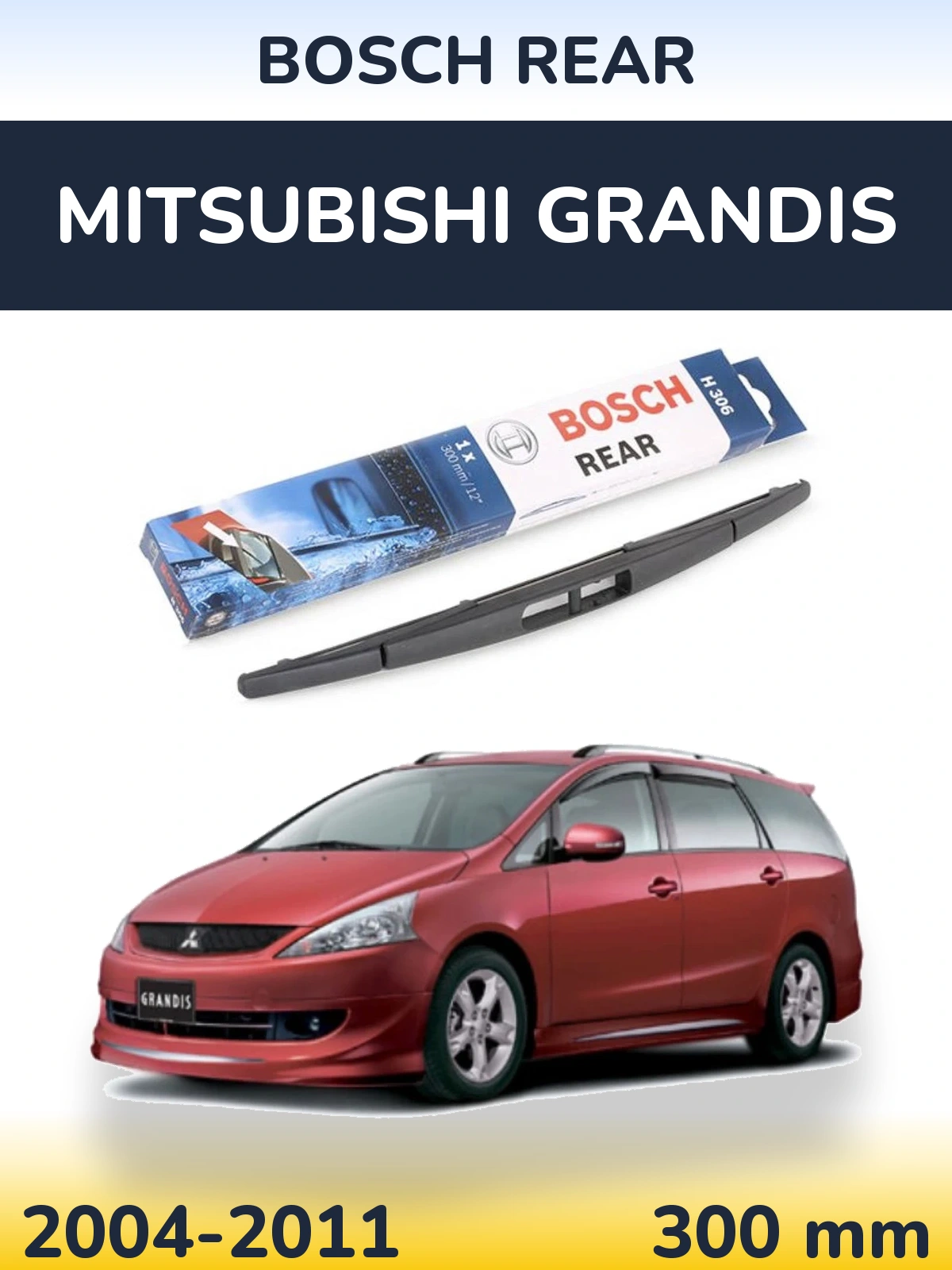 Tylna wycieraczka BOSCH Rear 300 mm do Mitsubishi Grandis 2004-2011