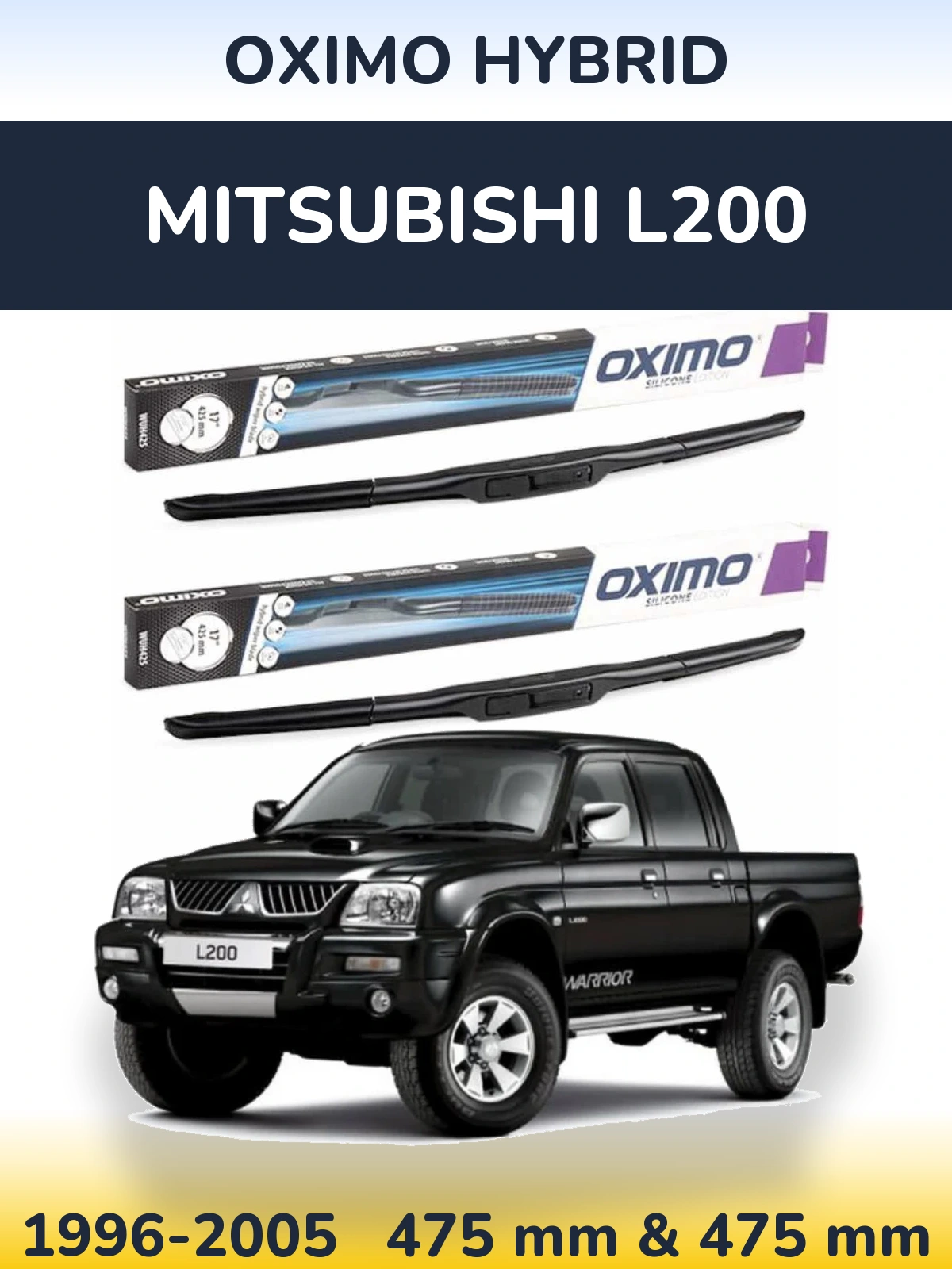 Komplet przednich wycieraczek Oximo Hybrid 475 & 475 mm do Mitsubishi L200 1996-2005