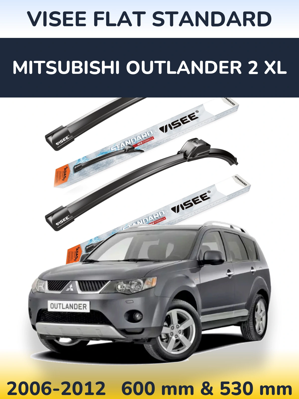 Komplet przednich wycieraczek VISEE FLAT STANDARD 600 & 530 mm do Mitsubishi Outlander 2 XL 2006-2012